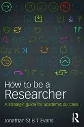 Book cover of How to Be a Researcher (2nd ed.) by Jonathan Evans
