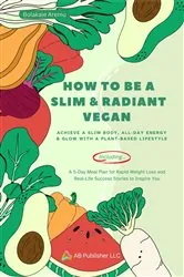 Book cover of HOW TO BE A SLIM & RADIANT VEGAN by Bolakale Aremu
