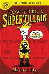 Book cover of How to Be a Supervillain by Michael Fry