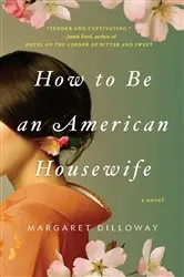 Book cover of How to Be an American Housewife by Margaret Dilloway