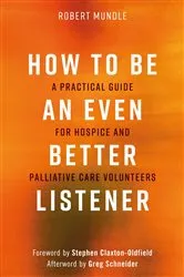 Book cover of How to Be an Even Better Listener by Robert Mundle