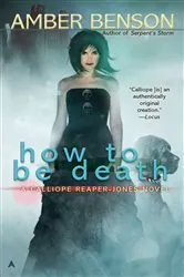 Book cover of How to be Death by Amber Benson