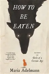 Book cover of How to Be Eaten by Maria Adelmann
