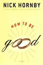 Book cover of How to Be Good by Nick Hornby