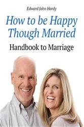 Book cover of How to be Happy Though Married by Edward John Hardy