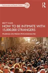 Book cover of How to Be Intimate with 15,000,000 Strangers by Brett Kahr