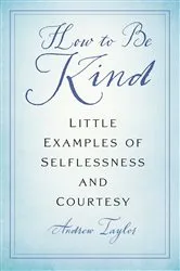 Book cover of How to Be Kind by Andrew Taylor