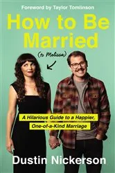 Book cover of How to Be Married (to Melissa) by Dustin Nickerson