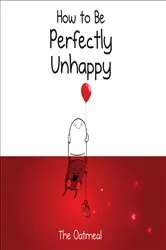 Book cover of How to Be Perfectly Unhappy by Unknown