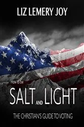 Book cover of How to Be Salt and Light by Liz Lemery Joy