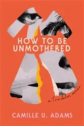 Book cover of How to Be Unmothered by Unknown