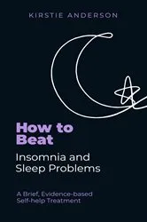 Book cover of How To Beat Insomnia and Sleep Problems by Kirstie Anderson
