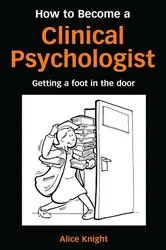 Book cover of How to Become a Clinical Psychologist by Laura Golding