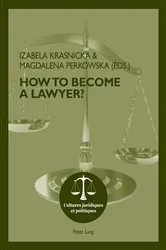 Book cover of How To Become A Lawyer? by Stéphanie Rohlfing-Dijoux