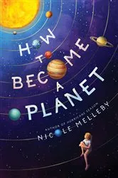 Book cover of How to Become a Planet by Nicole Melleby