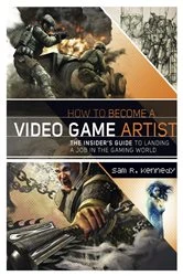 Book cover of How to Become a Video Game Artist by Sam R. Kennedy
