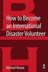 Book cover of How to Become an International Disaster Volunteer by Michael Noone