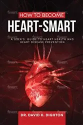 Book cover of How to Become Heart-Smart by David H. Dighton
