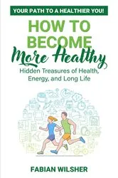 Book cover of How to Become More Healthy by Unknown