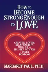 Book cover of How to Become Strong Enough to Love by Unknown