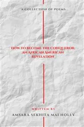 Book cover of How To Become The Conqueror by Holly, Amsara, Sekhita Mai