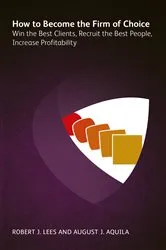 Book cover of How to Become the Firm of Choice by Unknown