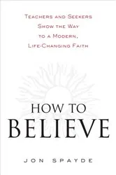 Book cover of How to Believe by Jon Spayde
