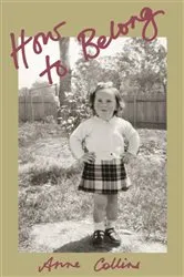 Book cover of How to Belong by Anne Collins