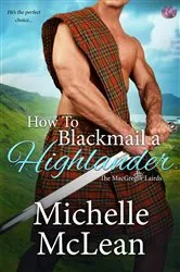 Book cover of How to Blackmail a Highlander by Michelle McLean