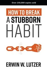 Book cover of How to Break a Stubborn Habit by Erwin W. Lutzer