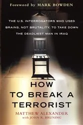 Book cover of How to Break a Terrorist by Matthew Alexander