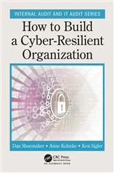 Book cover of How to Build a Cyber-Resilient Organization by Dan Shoemaker