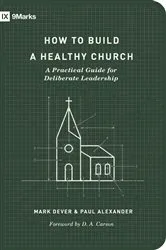 Book cover of How to Build a Healthy Church (Second Edition) by Mark Dever