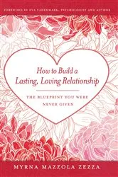 Book cover of How to Build a Lasting, Loving Relationship by Myrna Mazzola Zezza