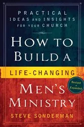 Book cover of How to Build a Life-Changing Men's Ministry by Steve Sonderman