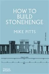 Book cover of How to Build Stonehenge by Mike Pitts