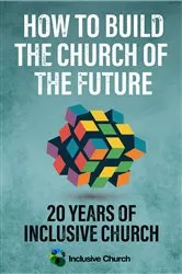 Book cover of How to Build the Church of the Future by Inclusive Church