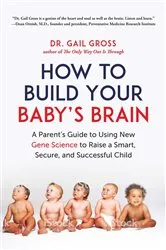 Book cover of How to Build Your Baby's Brain by Gail Gross