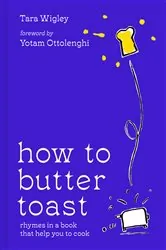 Book cover of How to Butter Toast by Tara Wigley