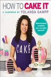 Book cover of How to Cake It by Yolanda Gampp