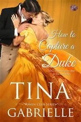 Book cover of How to Capture a Duke by Tina Gabrielle