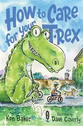Book cover of How to Care for Your T-Rex by Ken Baker