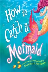Book cover of How to Catch a Mermaid by Adam Wallace