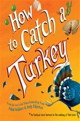 Book cover of How to Catch a Turkey by Adam Wallace