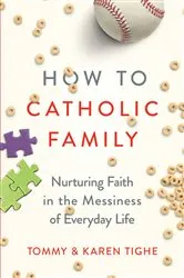Book cover of How to Catholic Family by Tommy Tighe