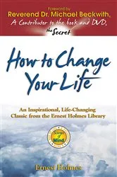 Book cover of How to Change Your Life by Ernest Holmes