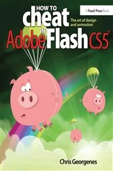 Book cover of How to Cheat in Adobe Flash CS5 by Chris Georgenes