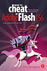 Book cover of How to Cheat in Adobe Flash CS6 by Chris Georgenes