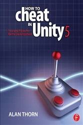 Book cover of How to Cheat in Unity 5 by Alan Thorn