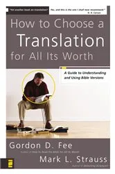 Book cover of How to Choose a Translation for All Its Worth by Gordon D. Fee